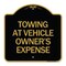 Signmission Towing Vehicle Owners Expense, Black & Gold Aluminum Architectural Sign, 18" L, 18" H, BG-1818-24410 A-DES-BG-1818-24410 - alternate 1